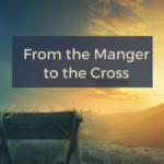 From The Manger To The Cross The Graceful Life