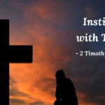 Instilled With Truth 2 Timothy 2 8 13 Praying With Paul