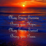 May Every Sunrise Bring You Hope May Every Sunset Bring You Peace