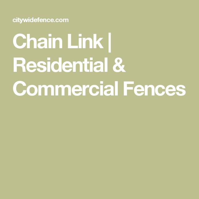 Chain Link Residential Commercial Fences Fence Fence Contractor