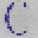 Creighton U Daily Reflection Daily Reflection Preparation Reflection